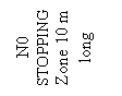 Text Box: N0 STOPPING
Zone 10 m long
